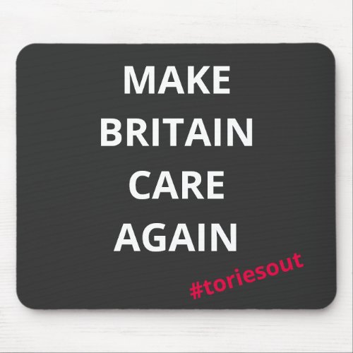 Make Britain Care Again toriesout  Mouse Pad