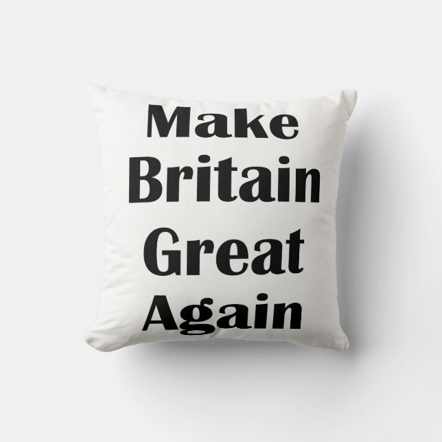 Make Britain Great Again Throw Pillow (Front)