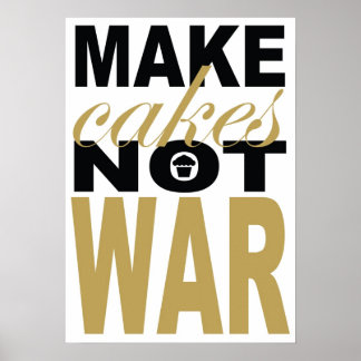 make cakes not war poster