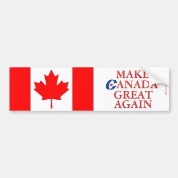 Make Canada Great Again Bumper Sticker by Hodge_Retailers at Zazzle