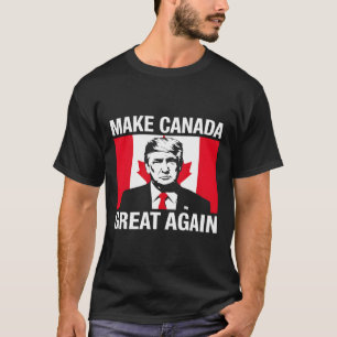 Make Canada Great Again Funny Trump Canadian Flag T-Shirt