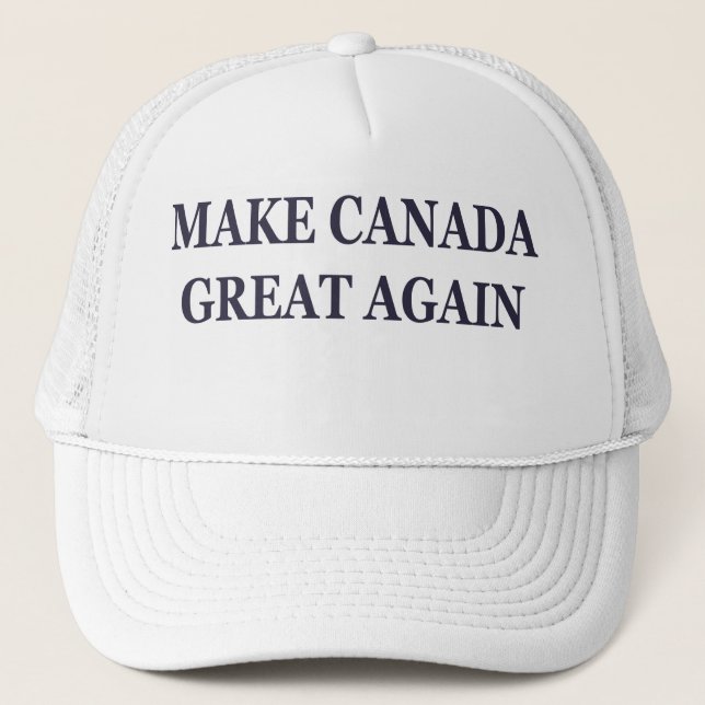 Make Canada Great Again Trucker Hat (Front)