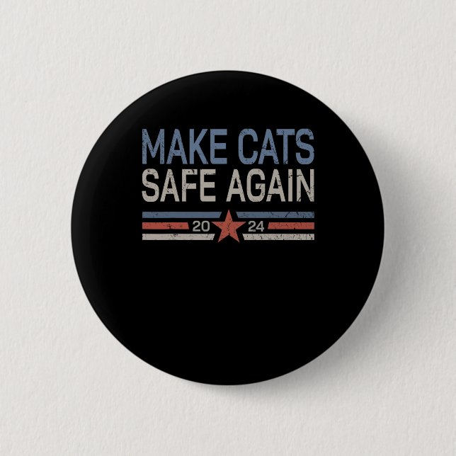 Make Cats Safe Again Funny 2024 Cats Owner  Button (Front)