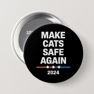 Make Cats Safe Again Funny 2024 Presidential  Button