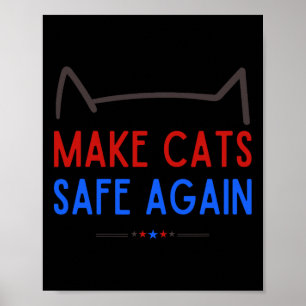 Make Cats Safe Again – Funny Cat Safety Awareness  Poster