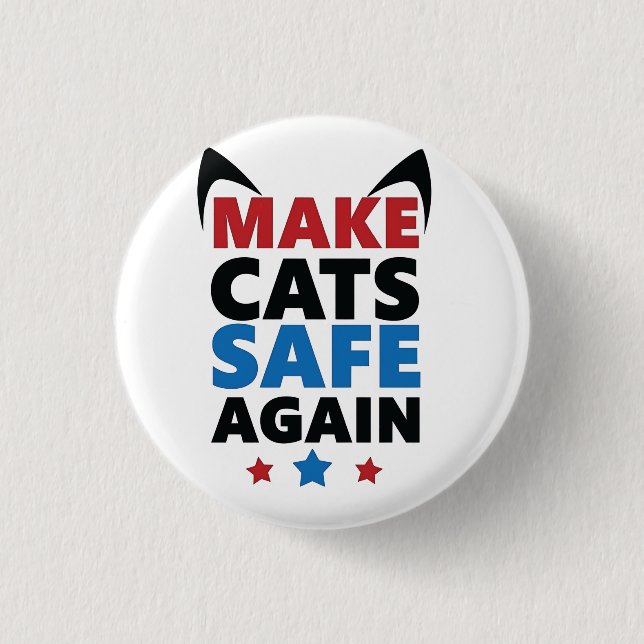Make Cats Safe Again Trump Election Vote  Button (Front)