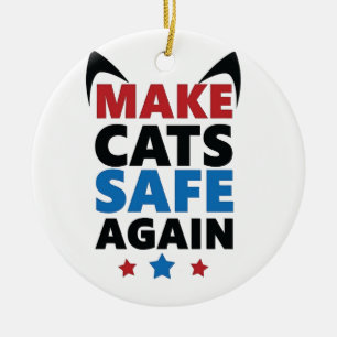 Make Cats Safe Again Trump Election Vote  Ceramic Ornament