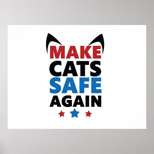 Make Cats Safe Again Trump Election Vote  Poster (Front)