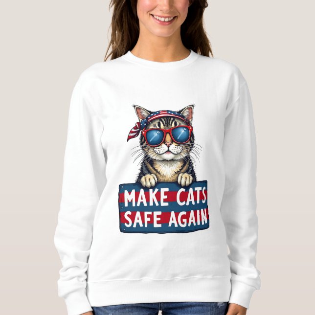 Make Cats Safe Again Trump Election Vote   Sweatshirt (Front)