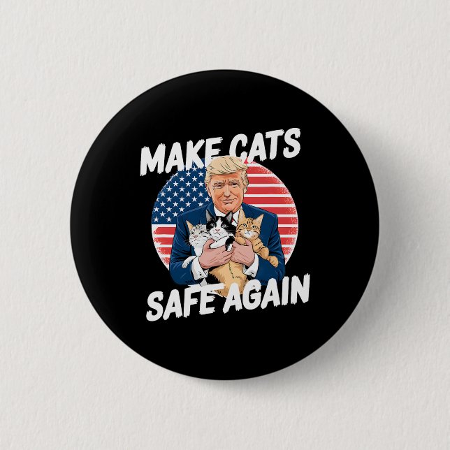 Make Cats Safe Again Vote Trump Save Our Pets Cats Button (Front)