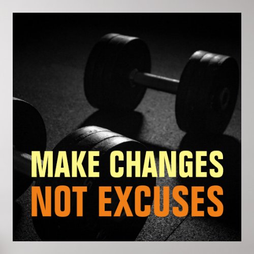 Make Changes Not Excuses Bodybuilding Fitness Poster