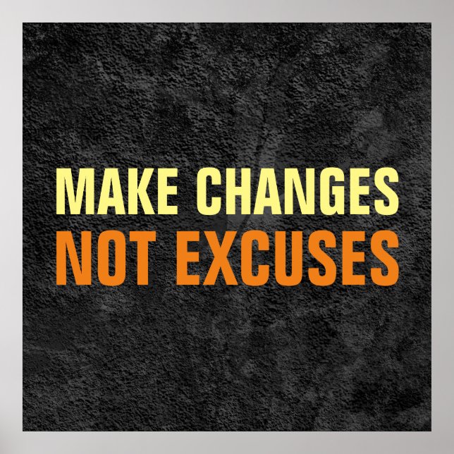 Make Changes Not Excuses Inspirational Gray Poster (Front)