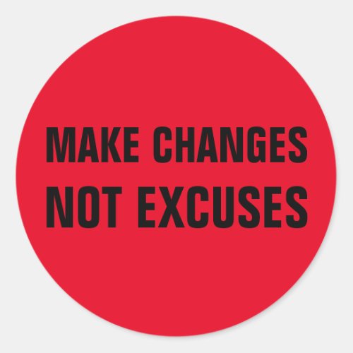 Make Changes Not Excuses Inspirational Red Black Classic Round Sticker