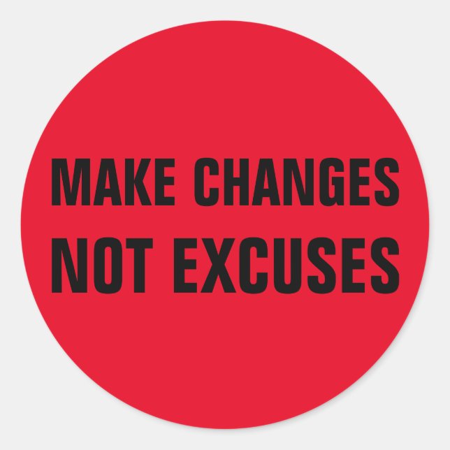 Make Changes Not Excuses Inspirational Red Black Classic Round Sticker (Front)