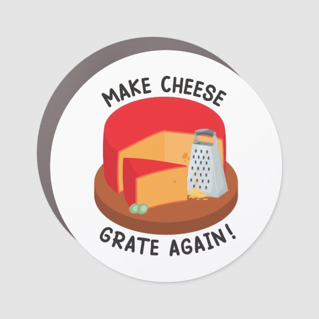 Make Cheese Grate Again Car Magnet (Front)