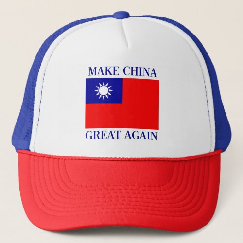  Make China Great Again _ Republic of China  Trucker Hat