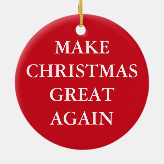 "MAKE CHRISTMAS GREAT AGAIN" CERAMIC ORNAMENT (Back)