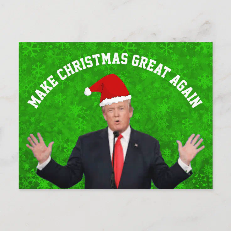 Make Christmas Great Again Donald Trump Holiday Postcard Zazzle