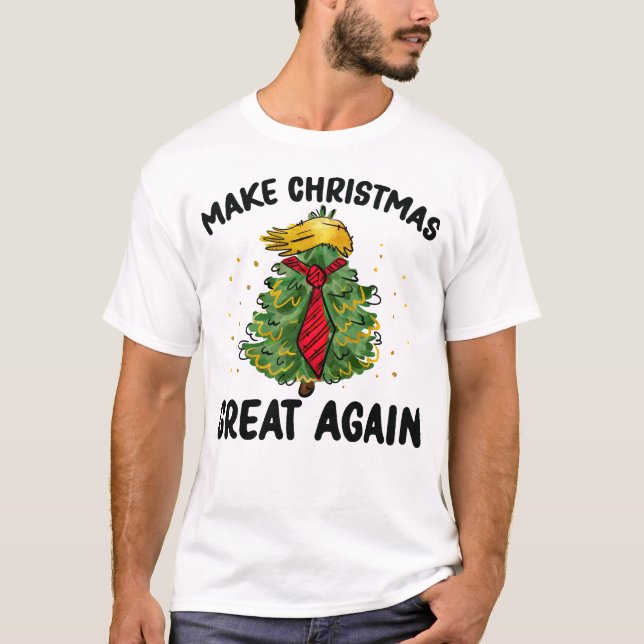 Make Christmas Great Again, Funny Trump Holiday T-Shirt (Front)