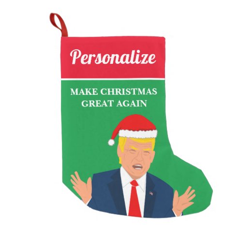 Make Christmas great again funny Trump Santa Claus Small Christmas Stocking