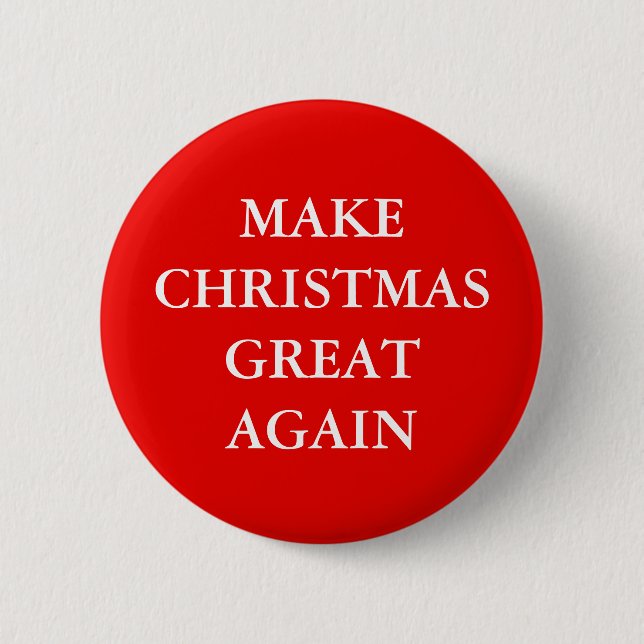 "MAKE CHRISTMAS GREAT AGAIN" PINBACK BUTTON (Front)