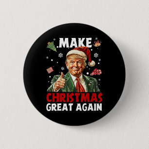 Make Christmas Great Again Santa Funny Trump Xmas Button