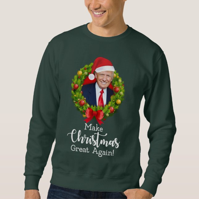 Make Christmas Great Again Trump MAGA funny gift Sweatshirt (Front)