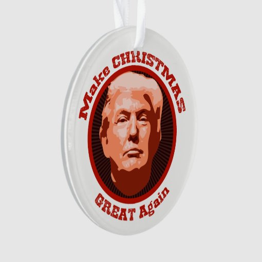 Make Christmas Great Again Trump Ornament | Zazzle