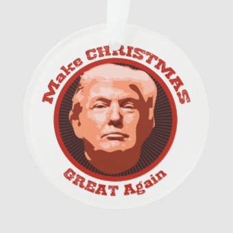 Make Christmas Great Again Trump Ornament | Zazzle