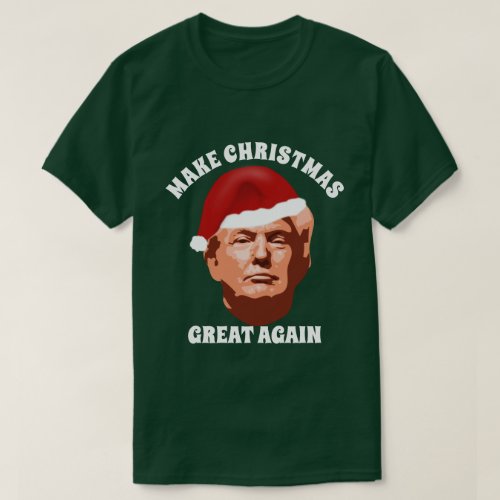 MAKE CHRISTMAS GREAT AGAIN TRUMP SANTA HAT T_Shirt