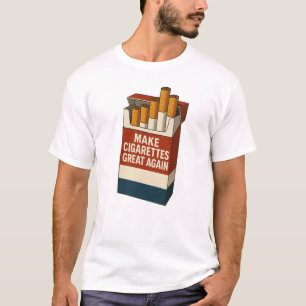 make cigarettes great again T-Shirt