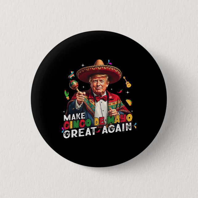 Make Cinco De Mayo Great Again Funny Mexican Sombr Button (Front)