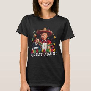 Make Cinco De Mayo Great Again Funny Mexican Sombr T-Shirt