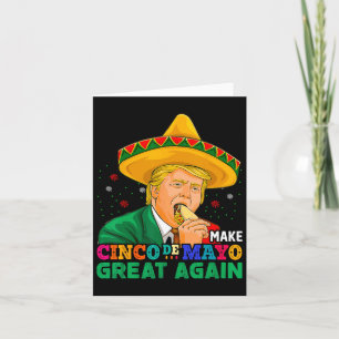 Make Cinco De Mayo Great Again Funny Mexican Trump Card