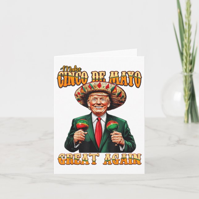 Make Cinco De Mayo Great Again Funny Trump Fiesta  Card (Front)