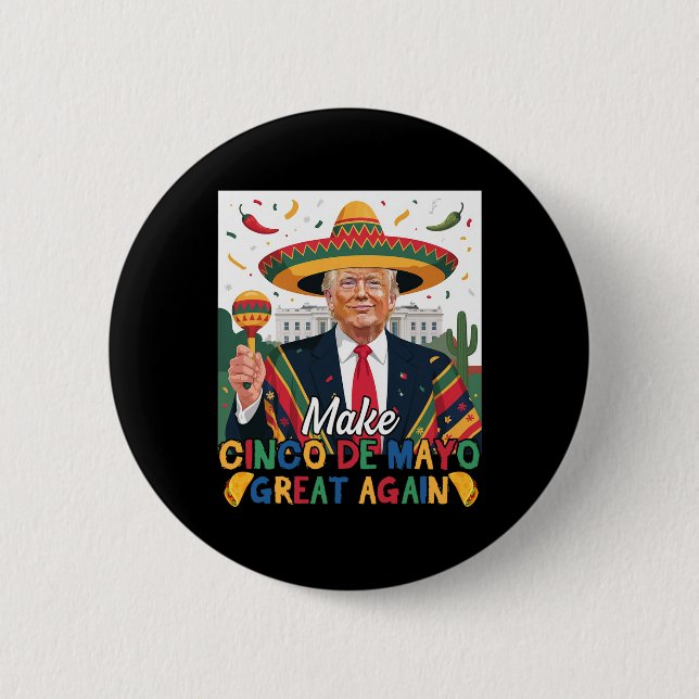 Make Cinco De Mayo Great Again Funny Trump Lovers  Button (Front)