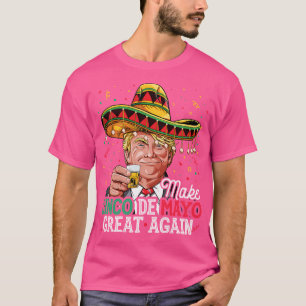 Make Cinco De Mayo Great Again T Shirt Women Trump