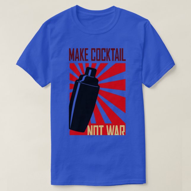 Make Cocktail Not War Bartender T-Shirt (Design Front)