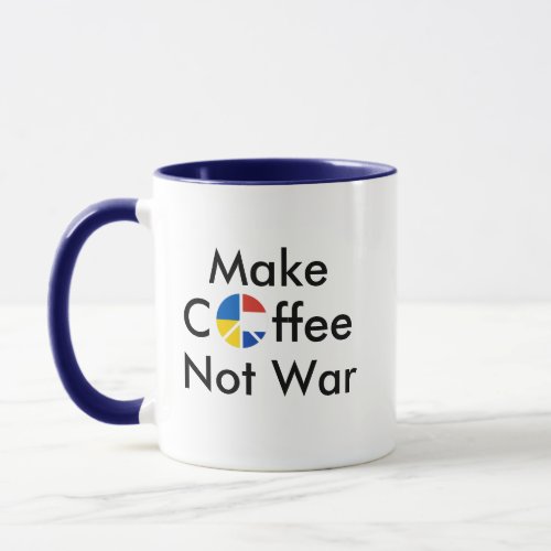 Make Coffee Not War Russia Ukraine Anti War Mug