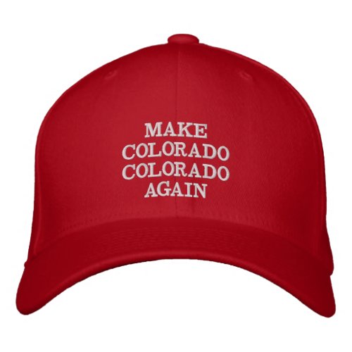Make Colorado Colorado Again Embroidered Baseball Cap
