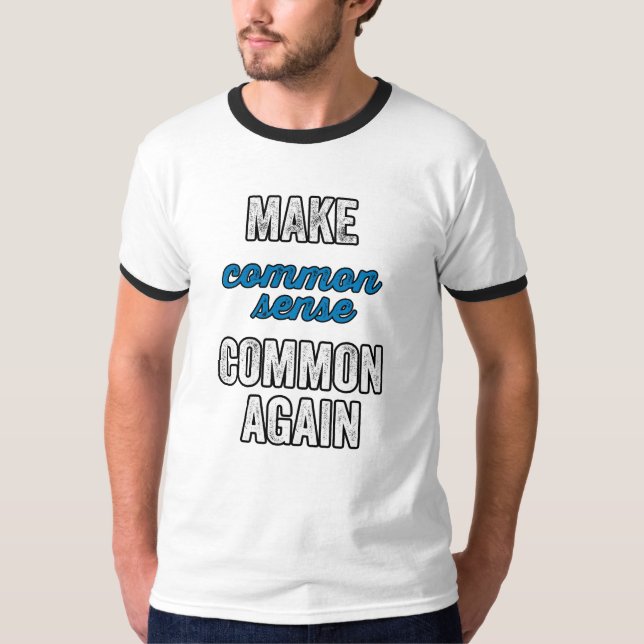 Make Common Sense Common Again T-Shirt (Front)