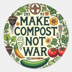 Make Compost Not War                               Classic Round Sticker