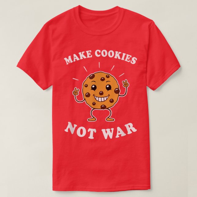 Make Cookies Not War  - Funny Baking T-Shirt (Design Front)