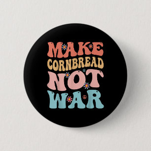 Make Cornbread Not War Funny Groovy Peace Cooking Button