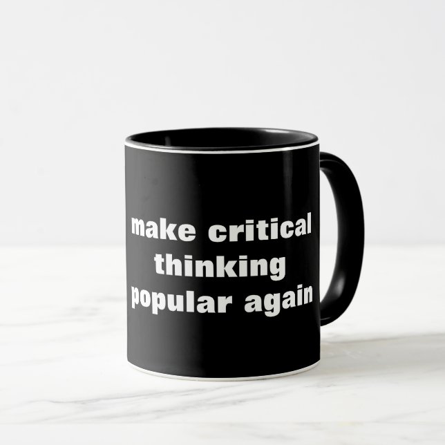 Make Critical Thinking Popular Again Mug (Front Right)