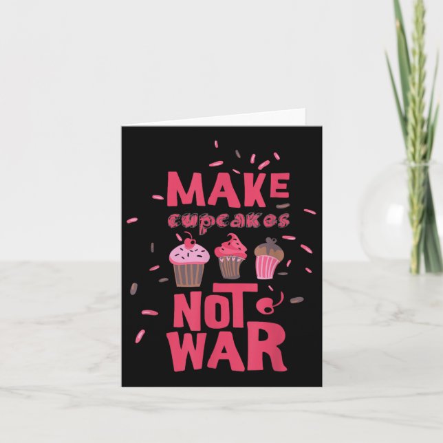 Make Cupcake Not War  Card (Front)