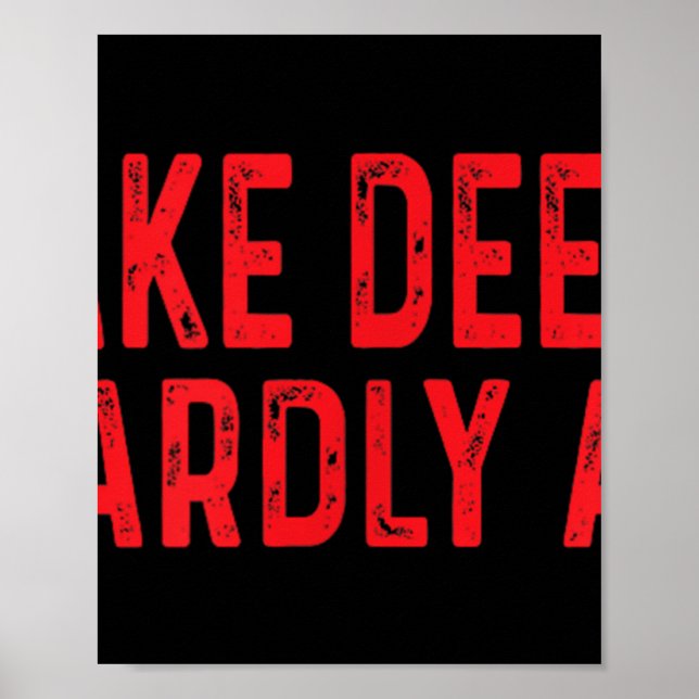 Make Deeds Dastardly Again Funny Political Quote H Poster (Front)