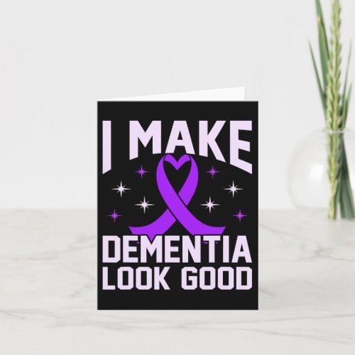 Make Dementia Look Good Alzheimerheimers Awarenes Card