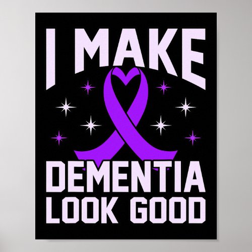 Make Dementia Look Good Alzheimerheimers Awarenes Poster
