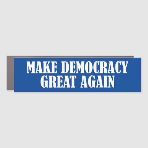 Make Democracy Great Again Car Magnet